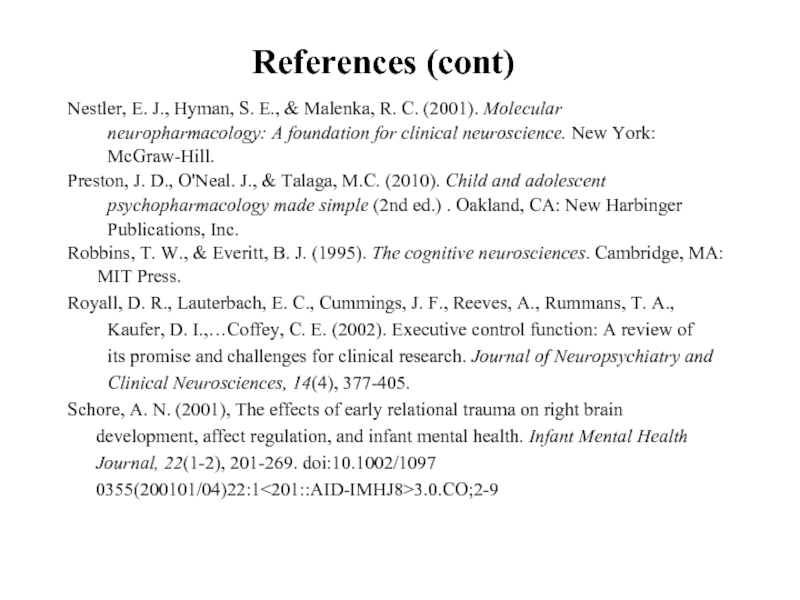 References (cont)Nestler, E. J., Hyman, S. E., & Malenka, R. C.