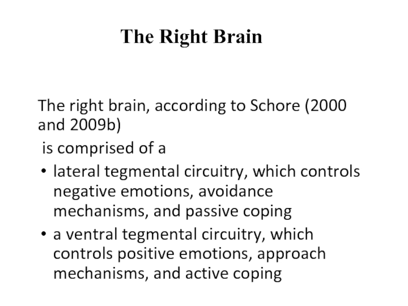 The Right Brain The right brain, according