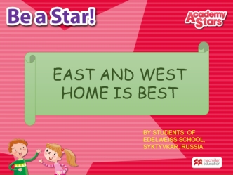 East and west home is best
