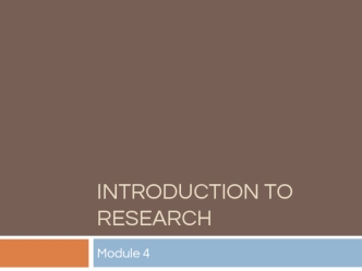 Introduction to research. Module 4