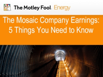 The Mosaic Company Earnings: 5 Things You Need to Know