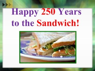 Happy 250 years to the sandwich