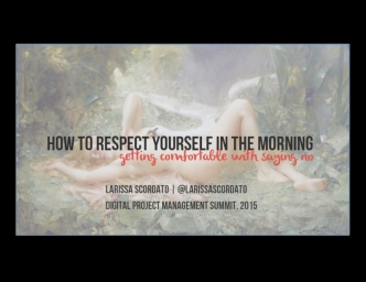 How to Respect Yourself in the Morning: Getting Comfortable Saying No