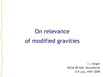 On relevance of modified gravities