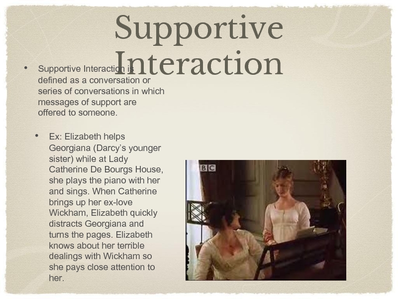 Supportive InteractionSupportive Interaction is defined as a conversation or series of
