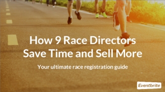 Your Ultimate Race Registration Guide: How 9 Race Directors Save Time & Sell More