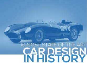 10 Most State-of-the-Art Car Designs in History