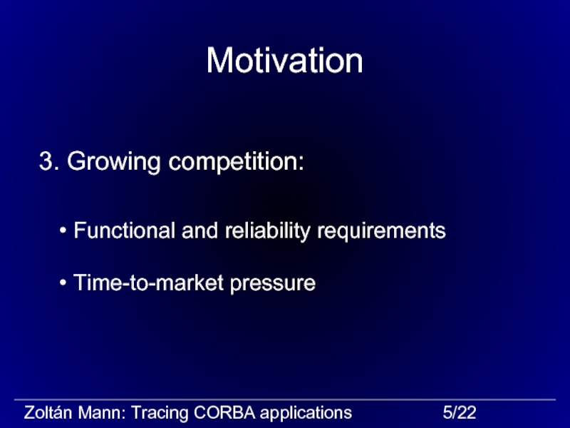 Motivation3. Growing competition: Functional and reliability requirements Time-to-market pressure