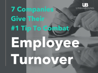 7 Companies Give Their #1 Tip For Reducing Employee Turnover