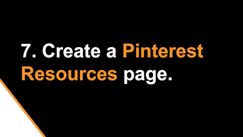 7. Create a Pinterest Resources page.