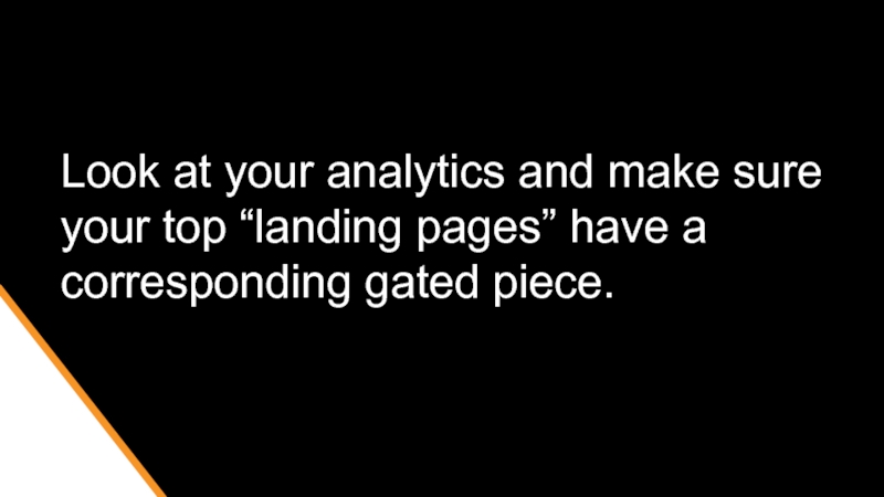 Look at your analytics and make sure your top “landing pages” have
