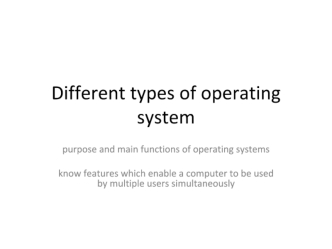 Different types of operating system