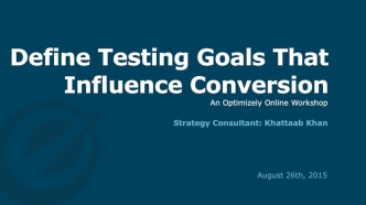 Define Testing Goals that Influence Conversion