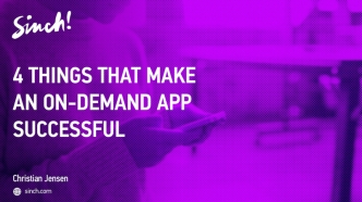 The 4 Things That Make an On Demand App Successful