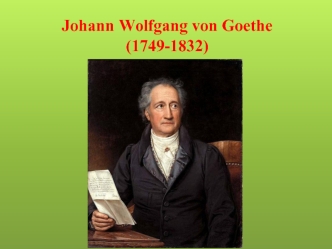 Johann Wolfgang von Goethe (1749-1832)