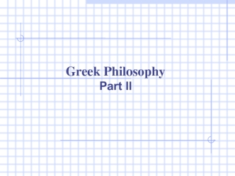 Greek Philosophy Part II