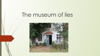 The museum of lies