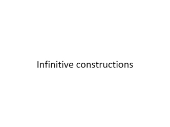 Infinitive constructions