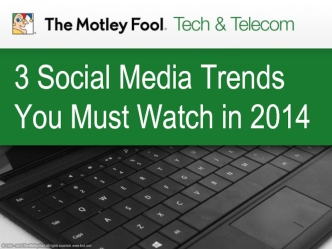 3 Social Media Trends You Must Watch in 2014