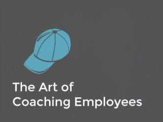 The Art of Coaching Employees