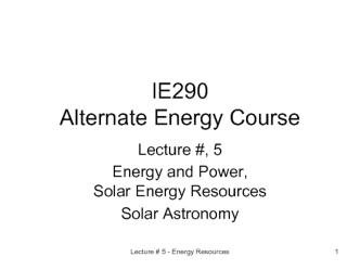 Energy and power, solar energy resources, solar astronomy. (Lecture 5)
