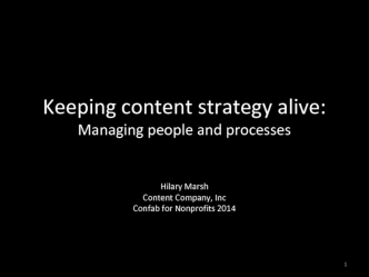 Keeping content strategy alive:Managing people and processes