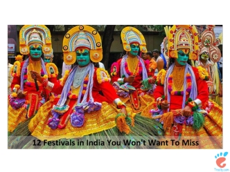 12 Festivals in India You Won't Want To Miss