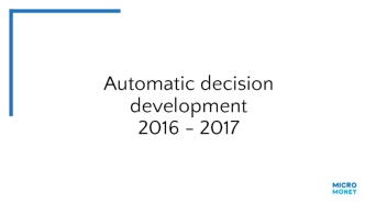 Automatic decision development 2016 - 2017