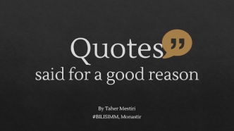 Quotes said for a good reason
