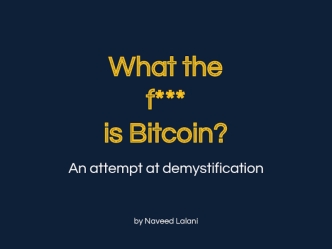 What thef***is Bitcoin?