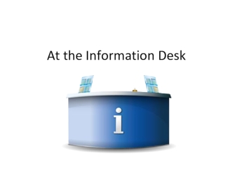 At the information desk