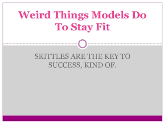 Weird Things Models Do To Stay Fit