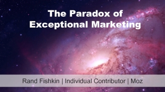The Paradox ofExceptional Marketing