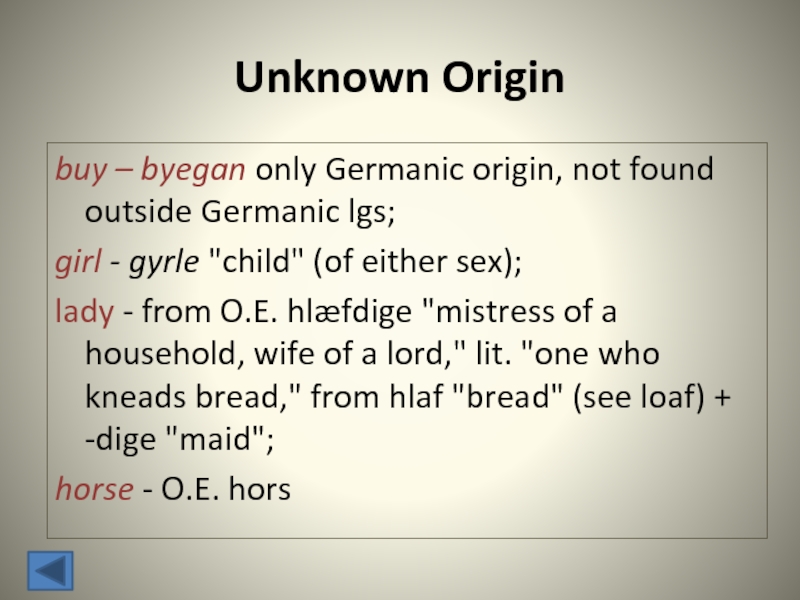 Unknown Origin buy – byegan only Germanic origin, not found outside Germanic lgs;  girl - gyrle