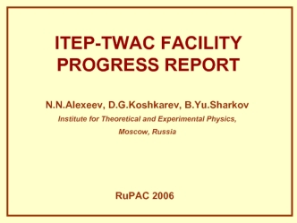 ITEP-TWAC FACILITY PROGRESS REPORT