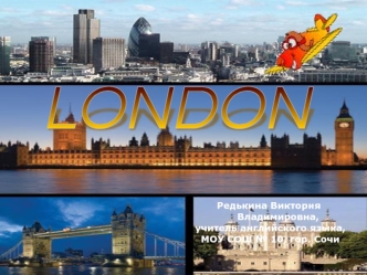 London. It is the capital of the United Kingdom of Great Britain and Northern Ireland