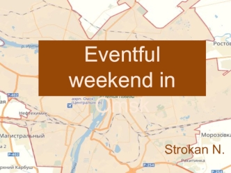 Eventful weekend in Omsk