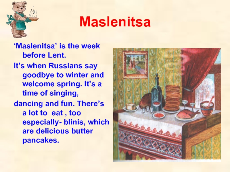 Maslenitsa is the week before