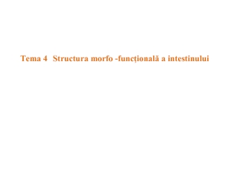 Structura morfo-funcţională a intestinului