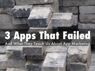 3 Apps That Failed (And What They Teach To Marketing)
