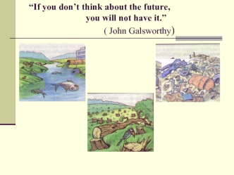 If you don’t think about the future, you will not have it