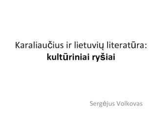 Karaliaučius ir lietuvių literatūra: kultūriniai ryšiai