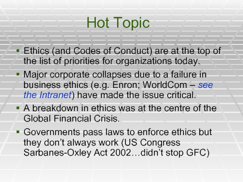 Hot TopicEthics (and Codes of Conduct) are at the top of the