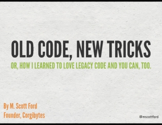 Old Code, New Tricks: How to Love Legacy Code