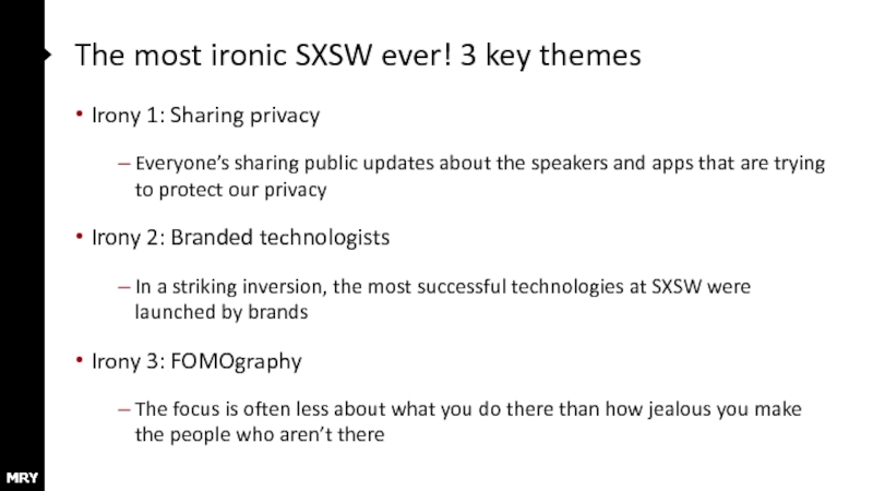 The most ironic SXSW ever! 3 key themes Irony 1: Sharing privacy