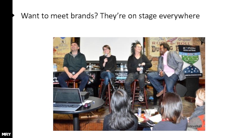 Want to meet brands? They’re on stage everywhere