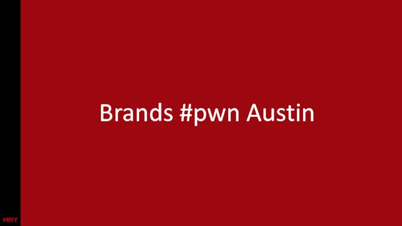 Brands #pwn Austin