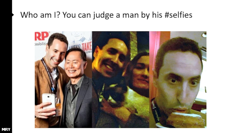 Who am I? You can judge a man by his #selfies