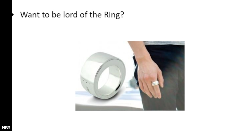 Want to be lord of the Ring?