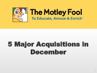 5 Major Acquisitions in 
December